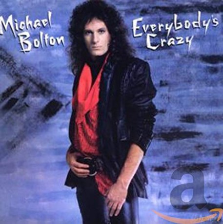 Michael Bolton: Everybodys Crazy [CD]