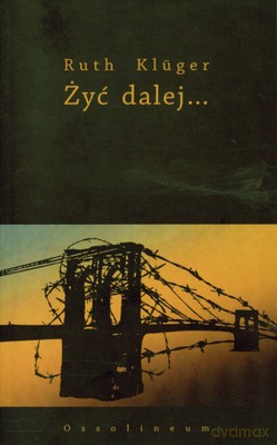 Żyć Dalej - Ruth Kluger [KSIĄŻKA]