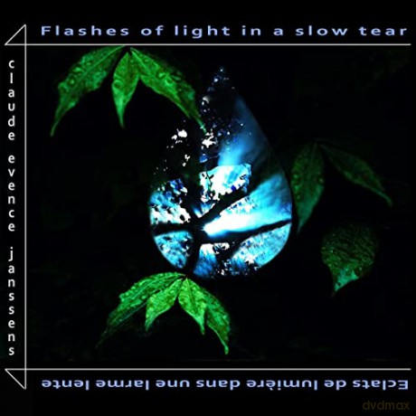 Claude Evence Janssens: Flashes Of Light In A Slow Tear [CD]