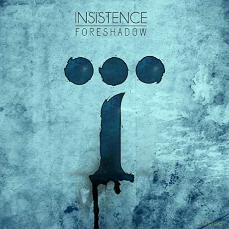 Insistence: Foreshadow [CD]