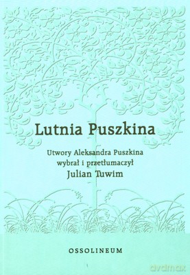 Lutnia Puszkina Utwory Aleksandra Puszkina Wybrał I Przetłumaczył Julian Tuwim - Aleksander Puszkin [KSIĄŻKA]