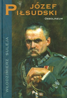 Józef Piłsudski (twarda) - Włodzimierz Suleja [KSIĄŻKA]