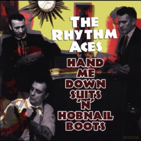 Rhythm Aces: Hand Me Down SuitsNHobnail Boots [CD]
