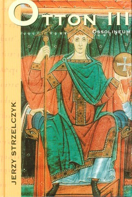 Otton III (twarda) - Jerzy Strzelczyk [KSIĄŻKA]