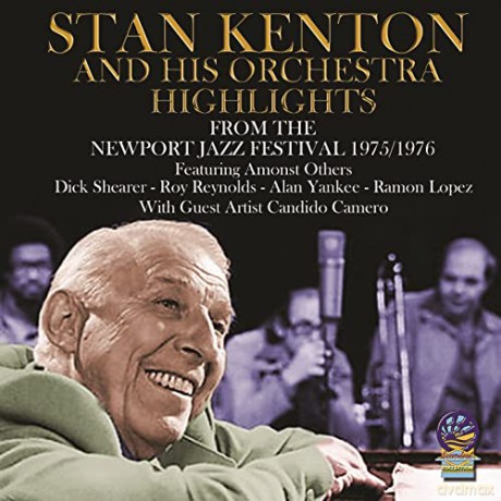 Stan Kenton And His Orchestra: Highlights From The Newport Jazz Festival 1975/1976 [CD]