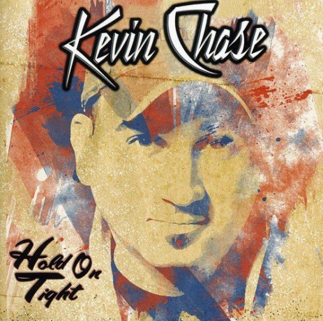 Kevin Chase: Hold On Tight [CD]