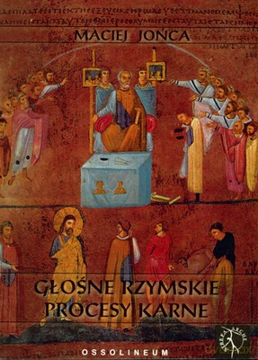 Głośne Rzymskie Procesy Karne - Maciej Jońca [KSIĄŻKA]