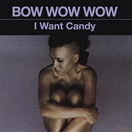 Bow Wow Wow: I Want Candy [CD]
