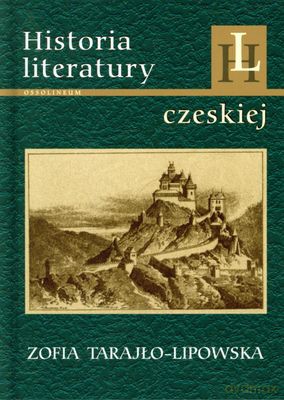 Historia Literatury Czeskiej (twarda) - Zofia Tarajło-Lipowska [KSIĄŻKA]