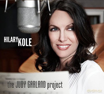 Hilary Kole: Judy Garland Project [CD]