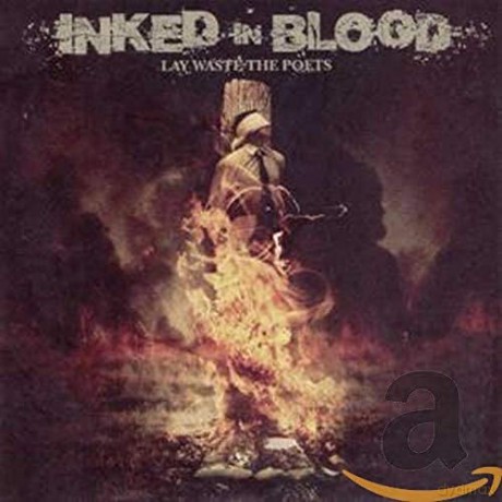 Inked In Blood: Lay Waste The Poets [CD]