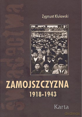 Zamojszczyzna 1918-1943 Tom I (twarda) - Zygmunt Klukowski [KSIĄŻKA]