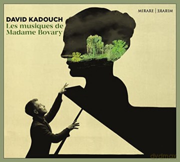 David Kadouch: Les Musiques De Madame Bovary [CD]