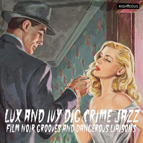 Lux And Ivy Dig Crime Jazz - Film Noir Grooves And Dangerous Liaisons [CD]