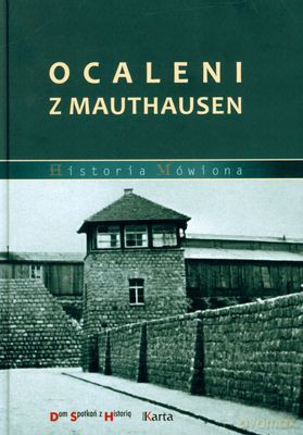 Ocaleni Z Mauthausen (twarda) - Katarzyna Madoń-Mitzner [KSIĄŻKA]