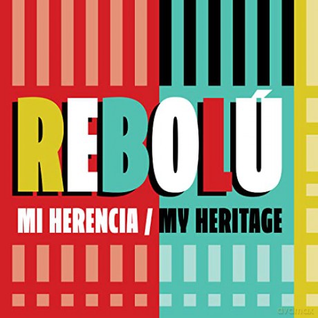 Rebolu: Mi Herencia (My Heritage) [CD]