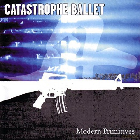 Catastrophe Ballet: Modern Primitives [CD]
