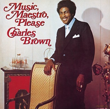 Charles Brown: Music. Maestro. Please [CD]