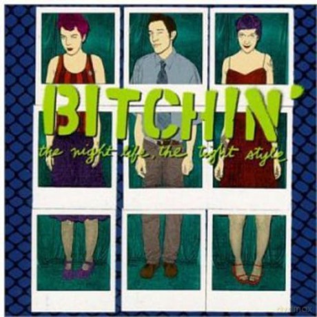 Bitchin: Night Life The Tight Style [CD]