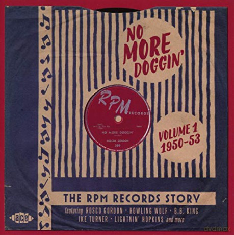 No More Doggin - The Rpm Records Story Volume 1: 1950-53 [2CD]