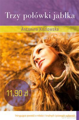Trzy Połówki Jabłka Wyd Kieszonkowe - Antonina Kozłowska [KSIĄŻKA]