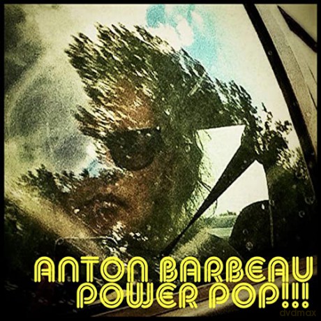 Anton Barbeau: Power Pop!!! [CD]