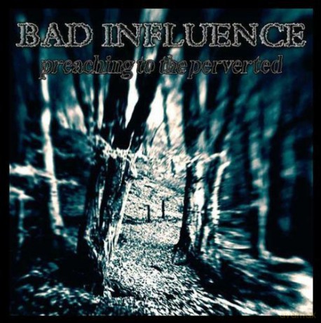 Bad Influence: Preaching To The Perverted [Winyl]