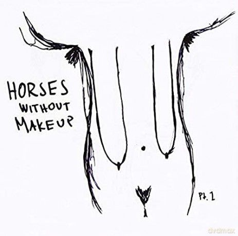 Horses Without Makeup: Pt. 1 [CD]