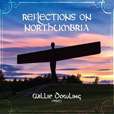 Willie Dowling: Reflections On Northumbria [CD]