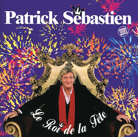 Patrick Sebastien: Roi De La Fete [CD]
