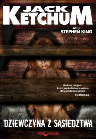 Dziewczyna Z Sąsiedztwa Wyd.2011 - Jack Ketchum [KSIĄŻKA]