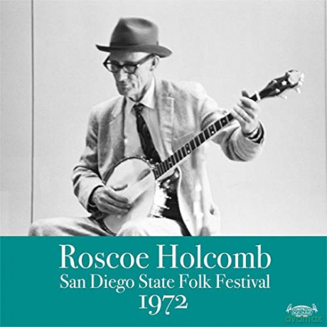 Roscoe Holcomb: San Diego State Folk Festival 1972 [Winyl]