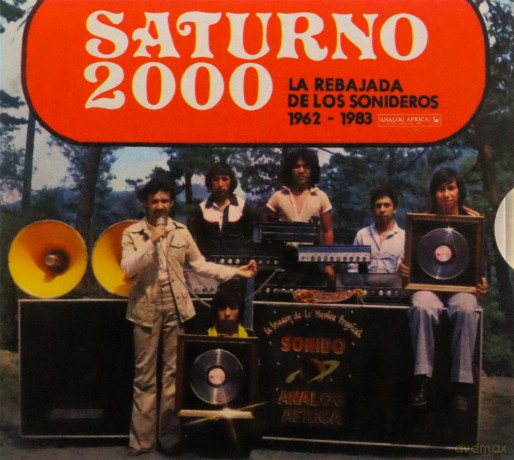 Saturno 2000 - La Rebajada De Los Sonideros 1962 - 1983 [CD]