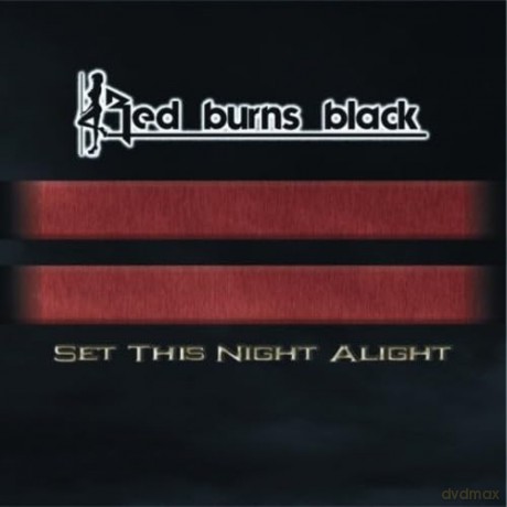 Red Burns Black: Set The Night Alive [CD]