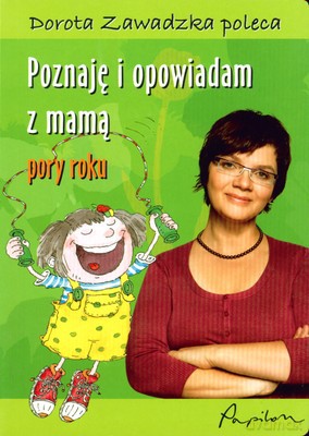 Poznaję I Opowiadam Z Mamą Pory Roku (twarda) - Dorota Zawadzka [KSIĄŻKA]