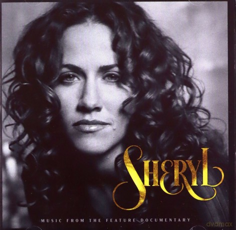 Sheryl Crow: Sheryl: Music From The Feature Documentary [2CD]