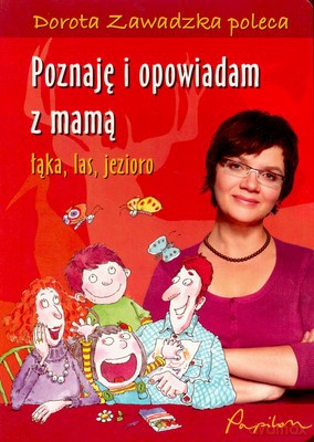 Poznaję I Opowiadam Z Mamą Łąka Las Jezioro (twarda) - Dorota Zawadzka [KSIĄŻKA]