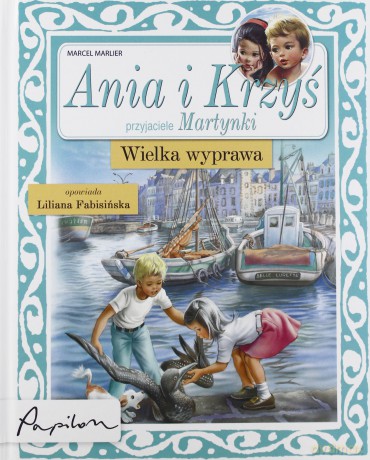 Ania I Krzyś Wielka Wyprawa (twarda) - Liliana Fabisińska [KSIĄŻKA]