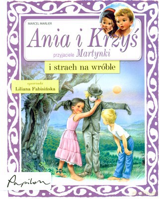 Ania I Krzyś I Strach Na Wróble (twarda) - Liliana Fabisińska [KSIĄŻKA]