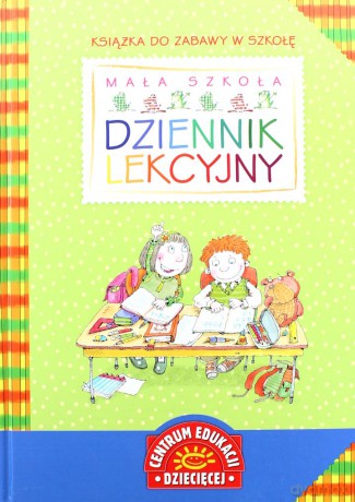 Mała Szkoła Dziennik Lekcyjny (twarda) [KSIĄŻKA]