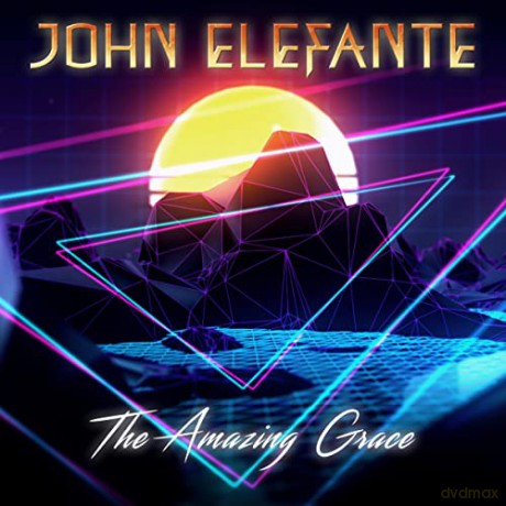 John Elefante: The Amazing Grace [CD]