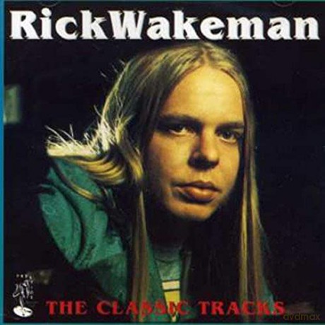 Rick Wakeman: The Classic Tracks [CD]