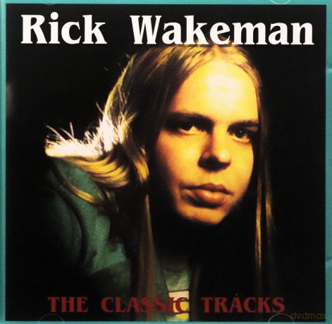 Rick Wakeman: The Classic Tracks [CD]