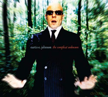 Curtis E Johnson: The Compleat Unknown [CD]
