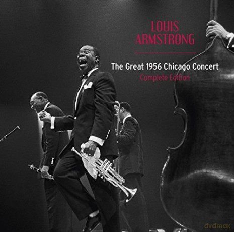 Louis Armstrong: The Great 1956 Chicago Concert. Complete Edition [2CD]