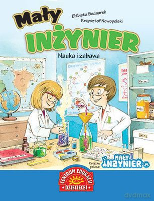 Mały Inżynier Nauka I Zabawa - Elżbieta Bednarek,Krzysztof Nowopolski [KSIĄŻKA]