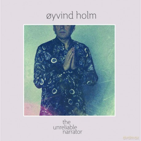 Oyvind Holm: The Unreliable Narrator [3xWinyl]