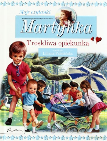 Martynka Troskliwa Opiekunka Moje Czytanki (twarda) - Liliana Fabisińska [KSIĄŻKA]