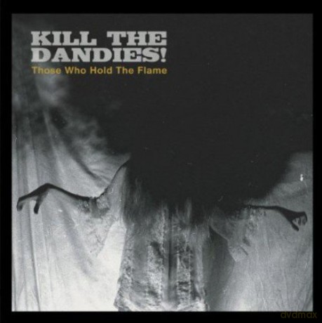 Kill The Dandies: Those Who Hold The Flame [Winyl]