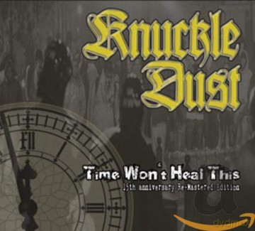 Knuckledust: Time Won't Heal This [CD]